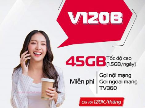 Gói V120B Viettel: Chỉ 120K, 45GB Data, Miễn Phí Nội Ngoại Mạng