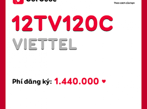 Chi tiết ưu đãi và cách đăng ký gói 12TV120C Viettel
